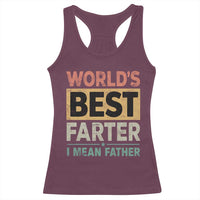 Worlds Best Farter I Mean Father Racerback Tank Top Funny Farted Dad Father's Day