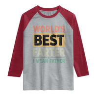 Worlds Best Farter I Mean Father Raglan Shirt Funny Farted Dad Father's Day
