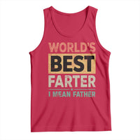 Worlds Best Farter I Mean Father Tank Top Funny Farted Dad Father's Day