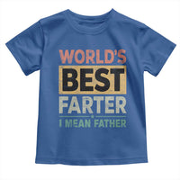 Worlds Best Farter I Mean Father Toddler T Shirt Funny Farted Dad Father's Day