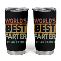 Worlds Best Farter I Mean Father Tumbler Cup Funny Farted Dad Father's Day