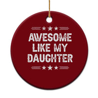 Awesome Like My Daughter Ceramic Ornament Funny Girl Dad Father's Day Gifts