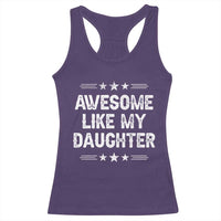 Awesome Like My Daughter Racerback Tank Top Funny Girl Dad Father's Day Gifts