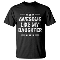 Awesome Like My Daughter T Shirt Funny Girl Dad Father's Day Gifts