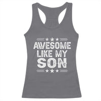 Awesome Like My Son Racerback Tank Top Funny Boy Dad Father's Day Gifts