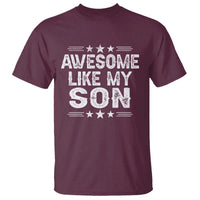 Awesome Like My Son T Shirt Funny Boy Dad Father's Day Gifts