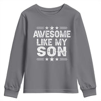 Awesome Like My Son Youth Sweatshirt Funny Boy Dad Father's Day Gifts