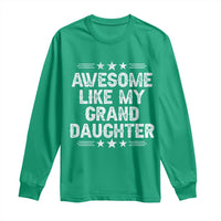 Awesome Like My Granddaughter Long Sleeve Shirt Funny Girl Grandpa Father's Day Gifts