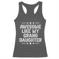 Awesome Like My Granddaughter Racerback Tank Top Funny Girl Grandpa Father's Day Gifts