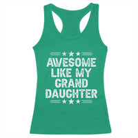 Awesome Like My Granddaughter Racerback Tank Top Funny Girl Grandpa Father's Day Gifts