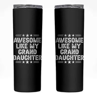 Awesome Like My Granddaughter Skinny Tumbler Funny Girl Grandpa Father's Day Gifts