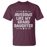 Awesome Like My Granddaughter T Shirt Funny Girl Grandpa Father's Day Gifts
