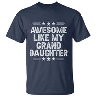 Awesome Like My Granddaughter T Shirt Funny Girl Grandpa Father's Day Gifts