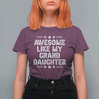 Awesome Like My Granddaughter T Shirt For Women Funny Girl Grandpa Father's Day Gifts