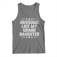 Awesome Like My Granddaughter Tank Top Funny Girl Grandpa Father's Day Gifts