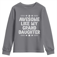 Awesome Like My Granddaughter Youth Sweatshirt Funny Girl Grandpa Father's Day Gifts