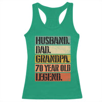 Husband Dad Grandpa 70 Year Old Legend Racerback Tank Top Funny 70th Birthday Fathers Day