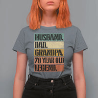 Husband Dad Grandpa 70 Year Old Legend T Shirt For Women Funny 70th Birthday Fathers Day
