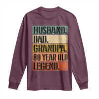 Husband Dad Grandpa 80 Year Old Legend Long Sleeve Shirt Funny 80th Birthday Fathers Day