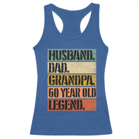 Husband Dad Grandpa 60 Year Old Legend Racerback Tank Top Funny 60th Birthday Fathers Day