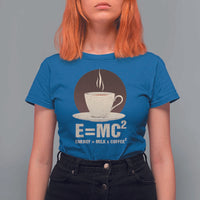 Funny Science T Shirt For Women E=MC2 Energy Milk Coffee Formula - Wonder Print Shop