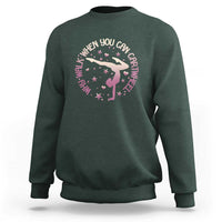 Gymnastic Sweatshirt Why Walk When You Can Cartwheel Gymnast - Wonder Print Shop
