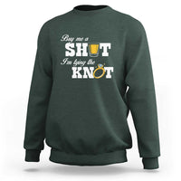 Buy Me A Shot I'm Tying The Knot Sweatshirt Bachelorette Party Diamond Ring - Wonder Print Shop