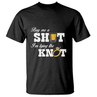Buy Me A Shot I'm Tying The Knot T Shirt Bachelorette Party Diamond Ring - Wonder Print Shop