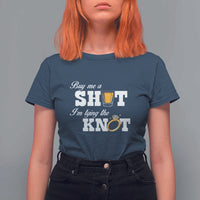 Buy Me A Shot I'm Tying The Knot T Shirt For Women Bachelorette Party Diamond Ring - Wonder Print Shop