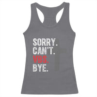 Funny Sorry Can't VBS Bye Racerback Tank Top VBS Cross