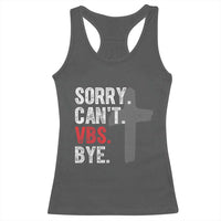 Funny Sorry Can't VBS Bye Racerback Tank Top VBS Cross