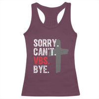 Funny Sorry Can't VBS Bye Racerback Tank Top VBS Cross