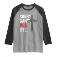 Funny Sorry Can't VBS Bye Raglan Shirt VBS Cross