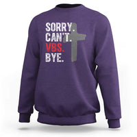 Funny Sorry Can't VBS Bye Sweatshirt VBS Cross