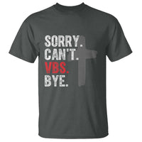 Funny Sorry Can't VBS Bye T Shirt VBS Cross