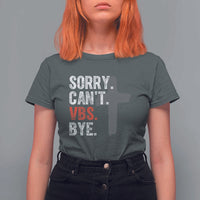 Funny Sorry Can't VBS Bye T Shirt For Women VBS Cross