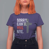 Funny Sorry Can't VBS Bye T Shirt For Women VBS Cross