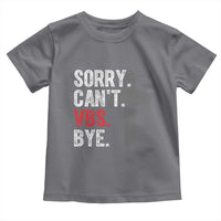 Funny Sorry Can't VBS Bye Toddler T Shirt VBS Cross
