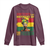 Juneteenth Is My Independence Day 160 Years Of Freedom Long Sleeve Shirt