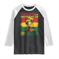 Juneteenth Is My Independence Day 160 Years Of Freedom Raglan Shirt