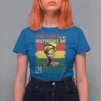 Juneteenth Is My Independence Day 160 Years Of Freedom T Shirt For Women