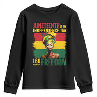 Juneteenth Is My Independence Day 160 Years Of Freedom Youth Sweatshirt