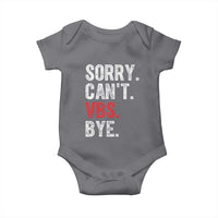 Funny Sorry Can't VBS Bye Baby Onesie