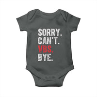 Funny Sorry Can't VBS Bye Baby Onesie