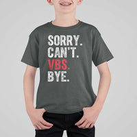 Funny Sorry Can't VBS Bye T Shirt For Kid