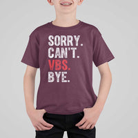 Funny Sorry Can't VBS Bye T Shirt For Kid