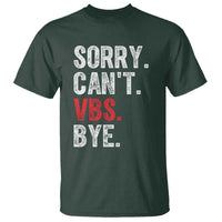 Funny Sorry Can't VBS Bye T Shirt