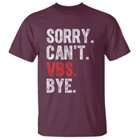 Funny Sorry Can't VBS Bye T Shirt