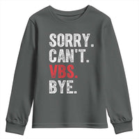Funny Sorry Can't VBS Bye Youth Sweatshirt