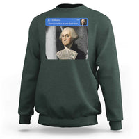 There is Motion At Your Front Door George Washington Meme Sweatshirt